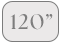 120 inches