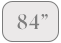 84 inches